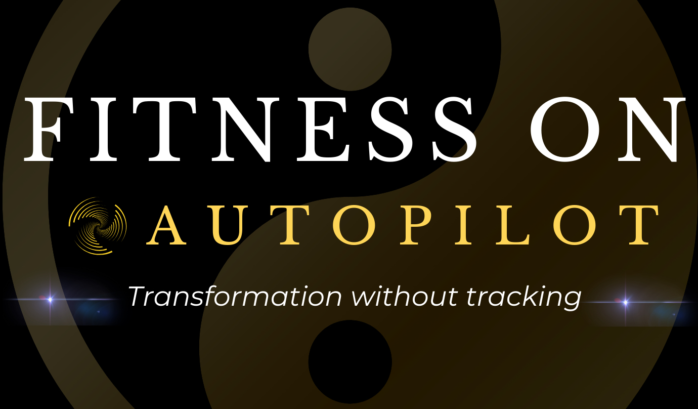 Fitness on autopilot